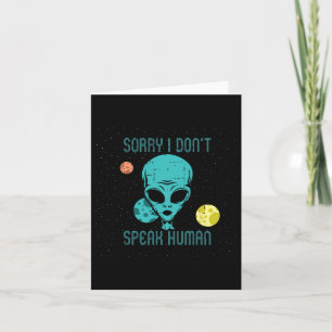 Area-51 Sorry Don't Speak Human Alien Fun-ny Hallo Card
