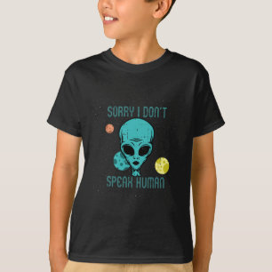 Area-51 Sorry Don't Speak Human Alien Fun-ny Hallo T-Shirt