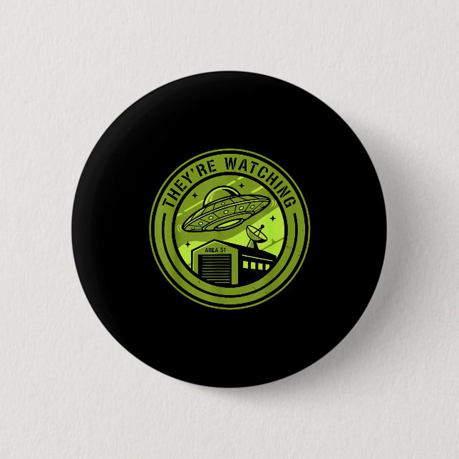 Area 51 They're Watching Alien Believer Batch Ufo  Button (Front)