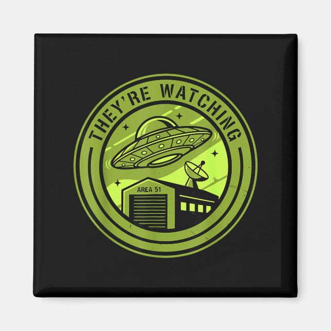 Area 51 They're Watching Alien Believer Batch Ufo  Magnet (Front)