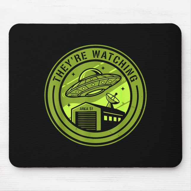 Area 51 They're Watching Alien Believer Batch Ufo  Mouse Pad (Front)