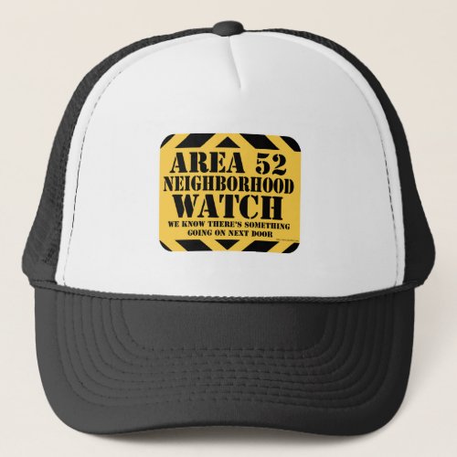 Area 52 Neighborhood Watch Trucker Hat