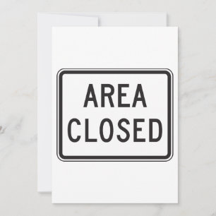 Area Closed Sign Warning Restricted Zone Invitation