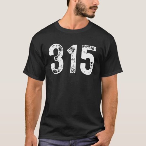 Area Code 315 for Syracuse New York Upstate 315 T_Shirt