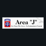 Area J Bumper Sticker<br><div class="desc">It speaks for itself</div>