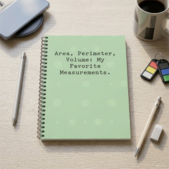 Area, perimeter, volume: my favorite measurements. notebook (Creator Uploaded)