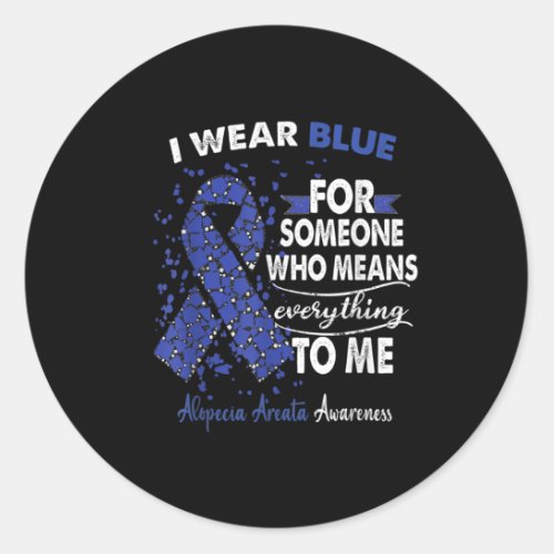 Areata Awareness I Wear Blue For Someone Ribbon  Classic Round Sticker