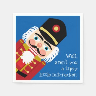 Aren't You a Tipsy Little Nutcracker Christmas Fun Napkin