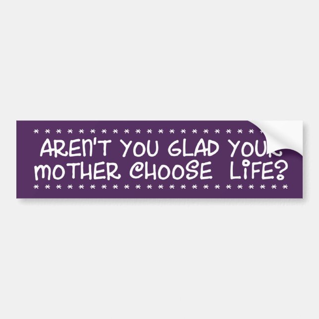 Aren't You Glad Bumper Sticker (Front)