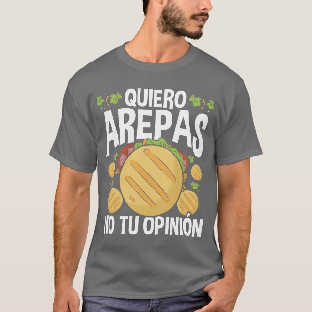 Arepas Lover Quiero Arepas Venezuelan Food n funny T-Shirt (Front)