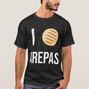 Arepas Quote Funny Colombian Venezuelan Food Arepa T-Shirt