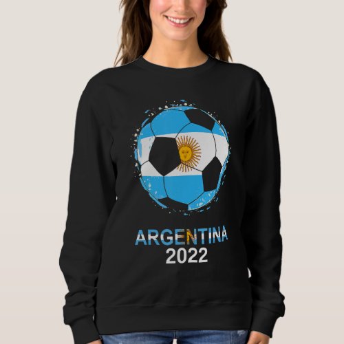Argentina Flag 2022 Supporter Argentinian Soccer T Sweatshirt
