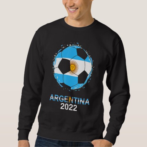 Argentina Flag 2022 Supporter Argentinian Soccer T Sweatshirt