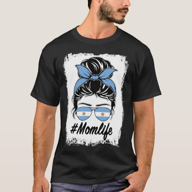 Argentina Flag Argentinian Mom Messy Bun Mom Life T-Shirt (Front)