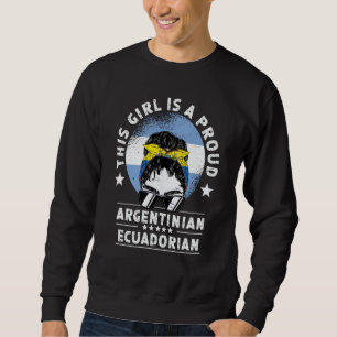 Argentina Flag Ecuador Grown Women Girl Citizen Pr Sweatshirt