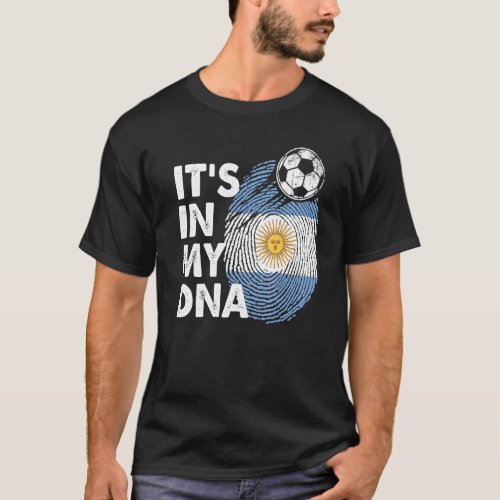 Argentina In My Dna Argentinian Flag Team Argentin T_Shirt