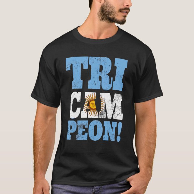 Argentina Tri Campeon Flag Soccer Sport Team Fan F T-Shirt (Front)