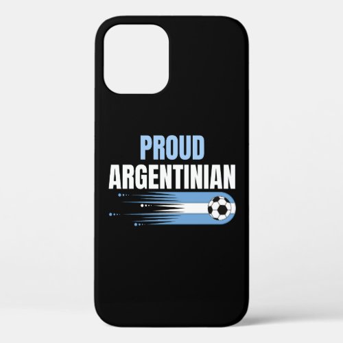 Argentina World Cup Champions 2022 Proud iPhone 12 Case
