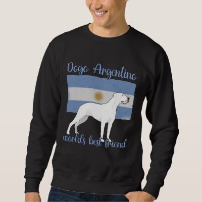 Argentine Dogo My Best Friend Is A Dog Dogo Argent Sweatshirt