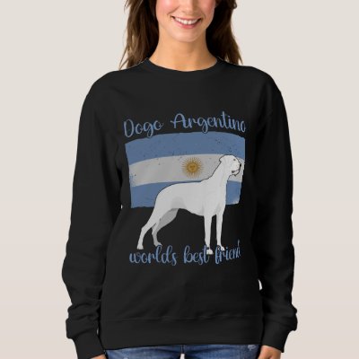 Argentine Dogo My Best Friend Is A Dog Dogo Argent Sweatshirt