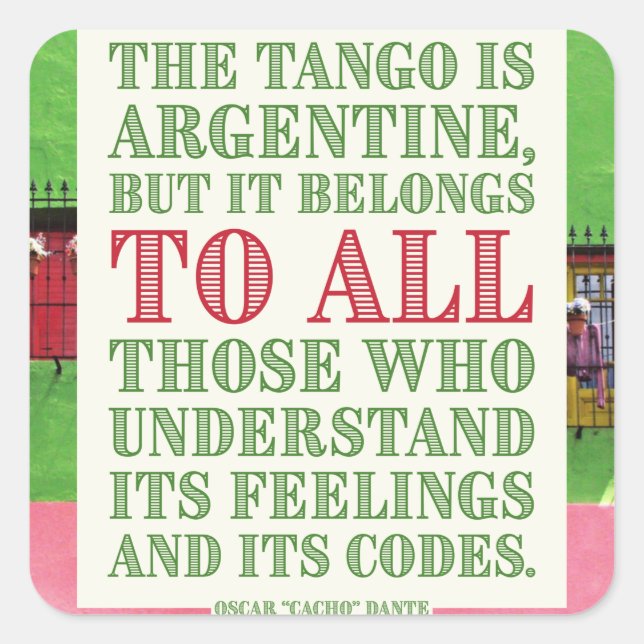 Argentine Tango Belongs to All Quote Square Sticker (Front)