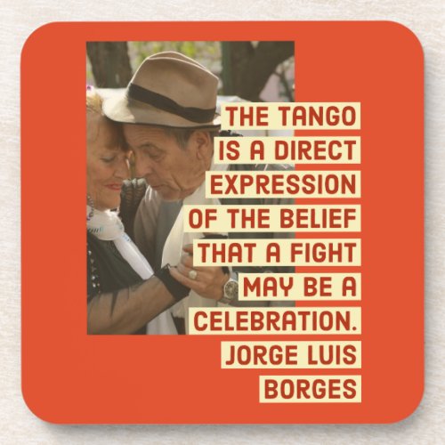 Argentine Tango Quote A Fight May Be a Celebration Beverage Coaster