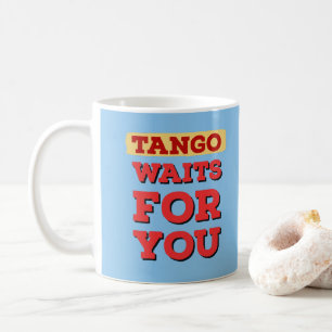 Argentine Tango Waits for You Famous Tango Lyrics Coffee Mug