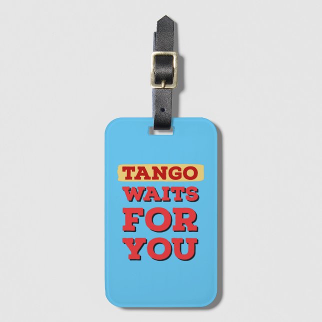 Argentine Tango Waits for You Famous Tango Lyrics Luggage Tag (Front Vertical)