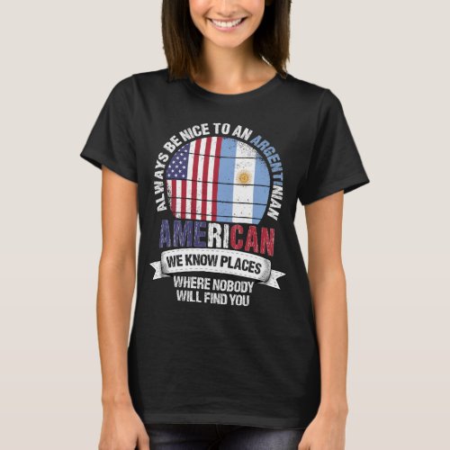 Argentinian American We know Places Argentina Flag T_Shirt