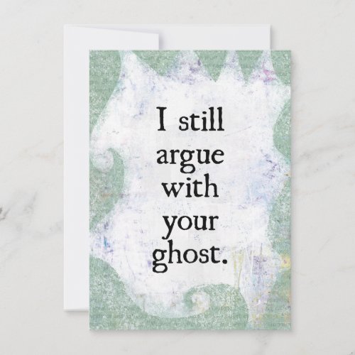 Argue With Your Ghost Greeting Card