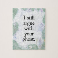 Argue With Your Ghost Jigsaw Puzzle