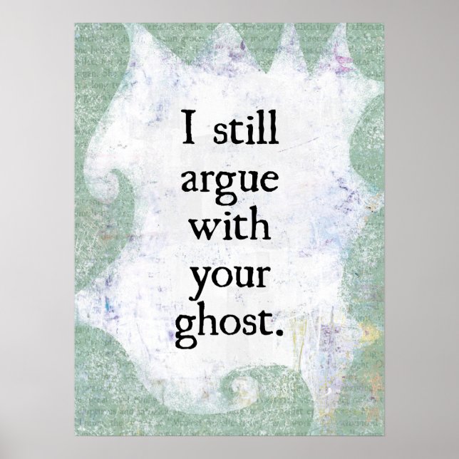 Argue With Your Ghost Poster Wall Art (Front)