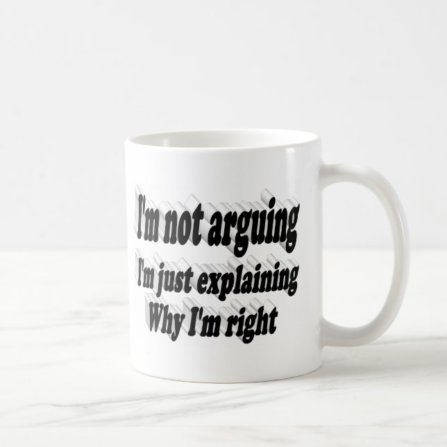 Arguing funny quote black typography coffee mug (Right)