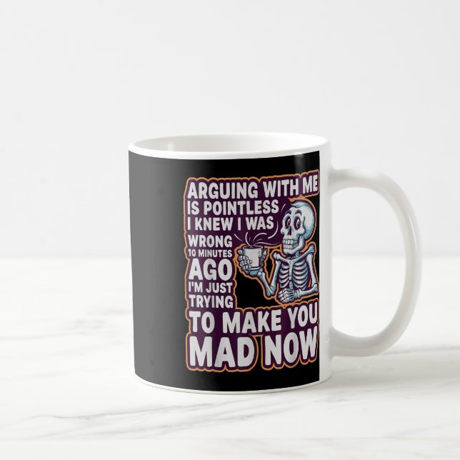 Arguing With Me Is Pointless _ Funny Sarcastic Rel Coffee Mug (Right)