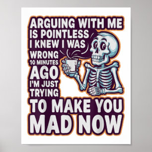 Arguing With Me Is Pointless _ Funny Sarcastic Rel Poster