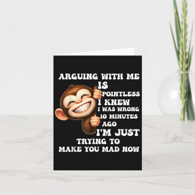 Arguing With Me Is Pointless I Knew I Was Wrong Mo Card (Front)