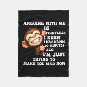 Arguing With Me Is Pointless I Knew I Was Wrong Mo Fleece Blanket