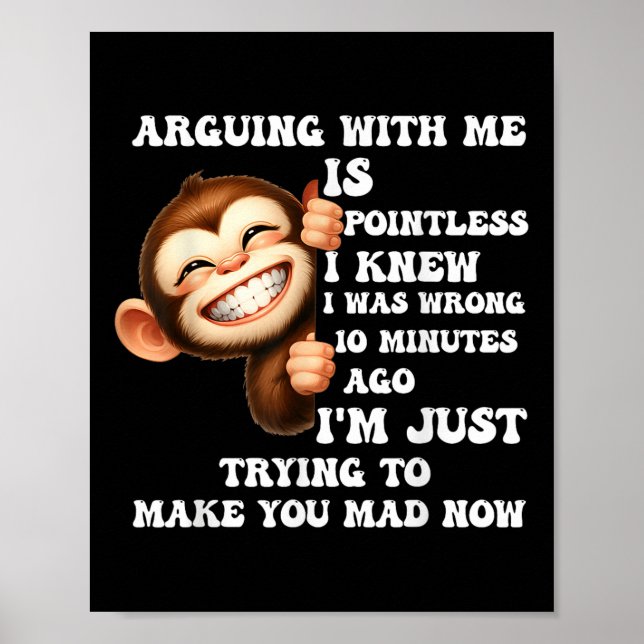 Arguing With Me Is Pointless I Knew I Was Wrong Mo Poster (Front)