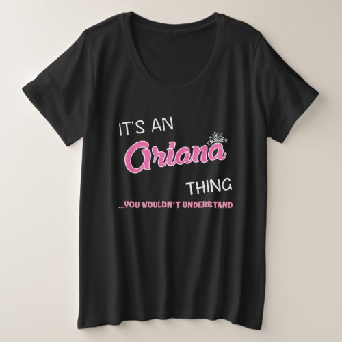  Ariana thing you wouldnt understand name Plus Size T_Shirt