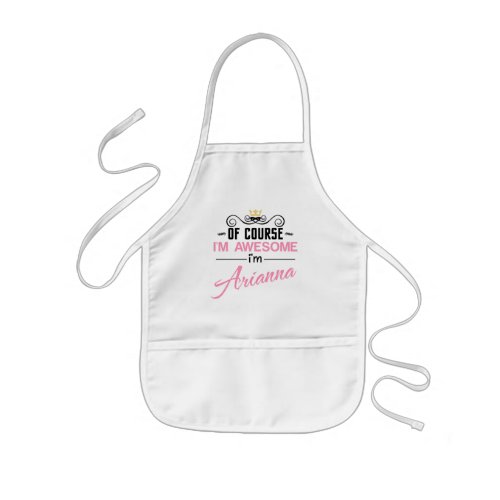 Arianna Of Course Im Awesome Name Kids Apron