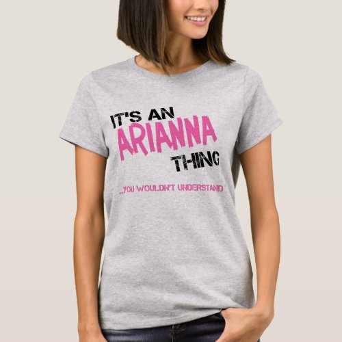 Arianna thing you wouldnt understand novelty T_Shirt
