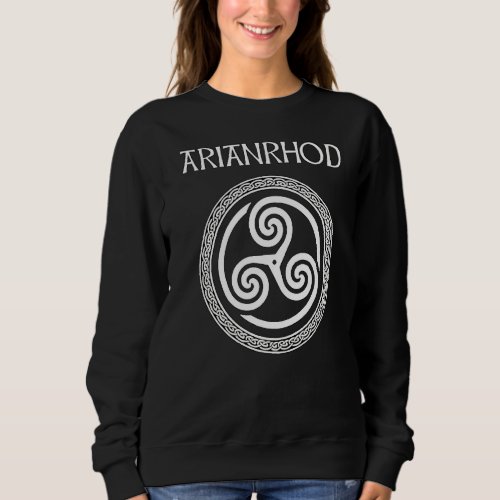Arianrhod Celtic Goddess Of Fertility Rebirth And  Sweatshirt