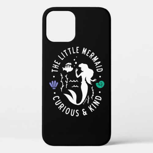 Ariel  Curious  Kind iPhone 12 Case