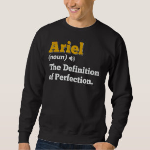 Ariel Gift Name Personalized Birthday Name Definit Sweatshirt