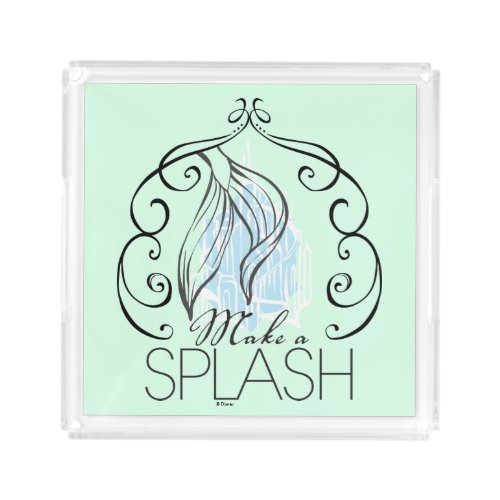 Ariel  Make A Splash Acrylic Tray