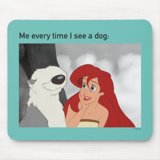 Ariel & Max Meme "Me Every Time I See A Dog" Mouse Pad (Front)
