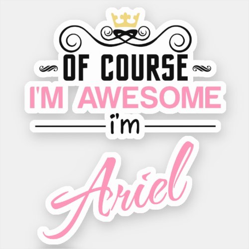 Ariel Of Course Im Awesome Sticker