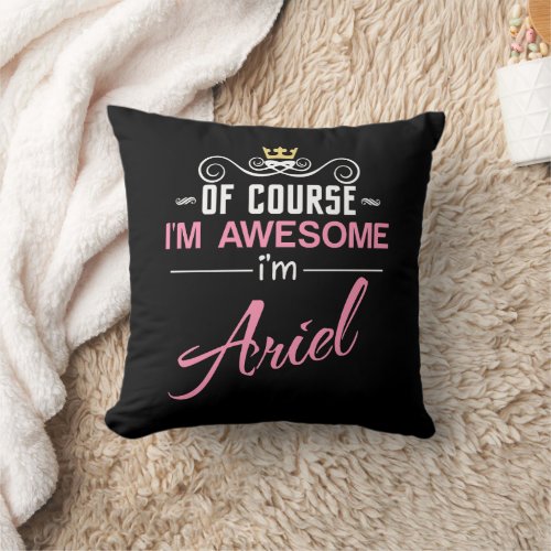 Ariel Of Course Im Awesome Throw Pillow