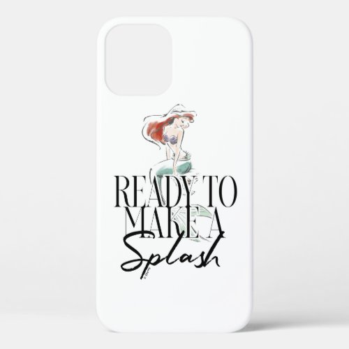 Ariel  Ready To Make A Splash iPhone 12 Case