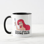 Ariel | Really Good for Doing Hair Mug<br><div class="desc">This cute Disney Princess editorial graphic features Ariel and the text,  "Really good for doing hair."</div>